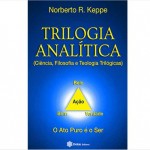 Lançamento do Livro: Trilogia Analítica (Ciência, Filosofia e Teologia Trilógicas) Norberto R. Keppe