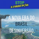 Campanha: STOP a Corrupção – A Nova Era do Brasil – Desinversão